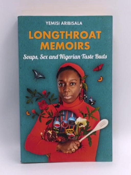 Longthroat Memoirs - Yemisi Aribisala; 
