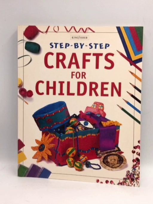 Step-by-step Crafts for Children - Sara Grisewood; 