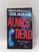 Almost Dead - Lisa Jackson; 