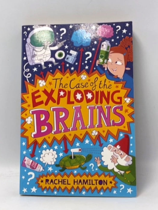 The Case of the Exploding Brains - Rachel Hamilton; 