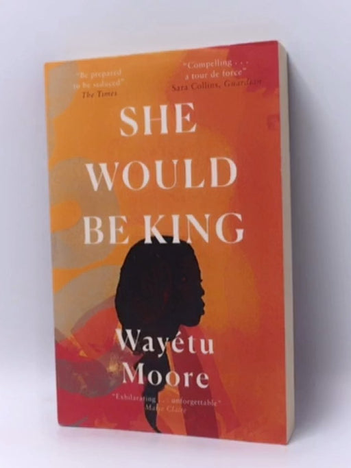 She Would Be King - Wayétu Moore; 