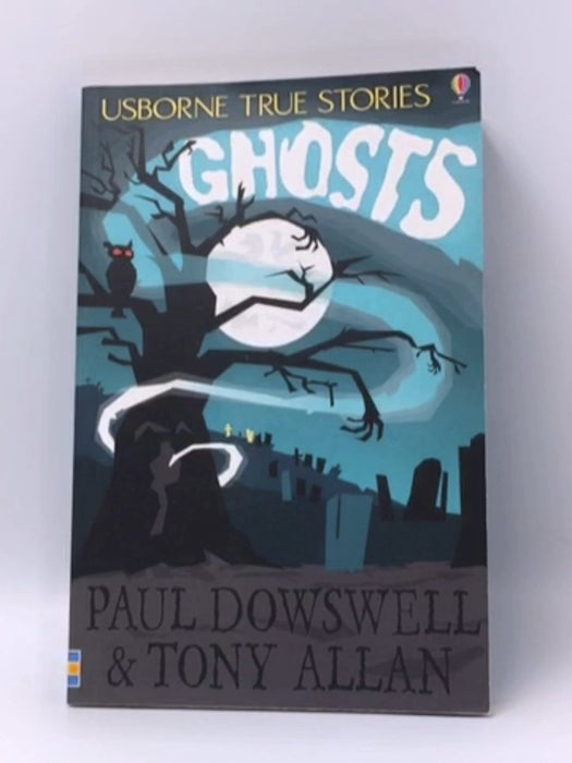 Ghosts - Paul Dowswell; Tony Alan; 