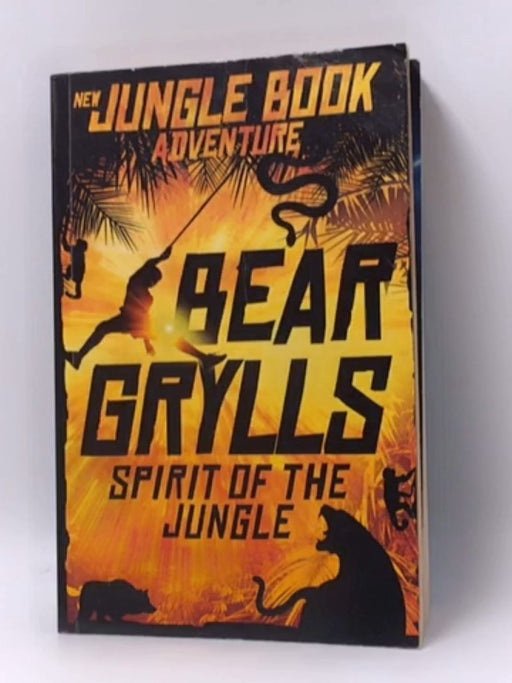 Spirit of the Jungle - Bear Grylls; 