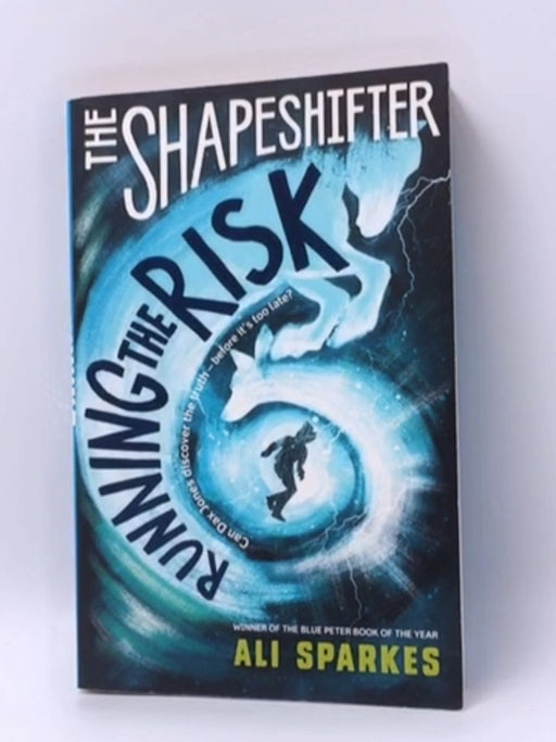 The Shapeshifter: Running the Risk - Ali Sparkes; 