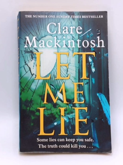 Let Me Lie - Clare Mackintosh; 