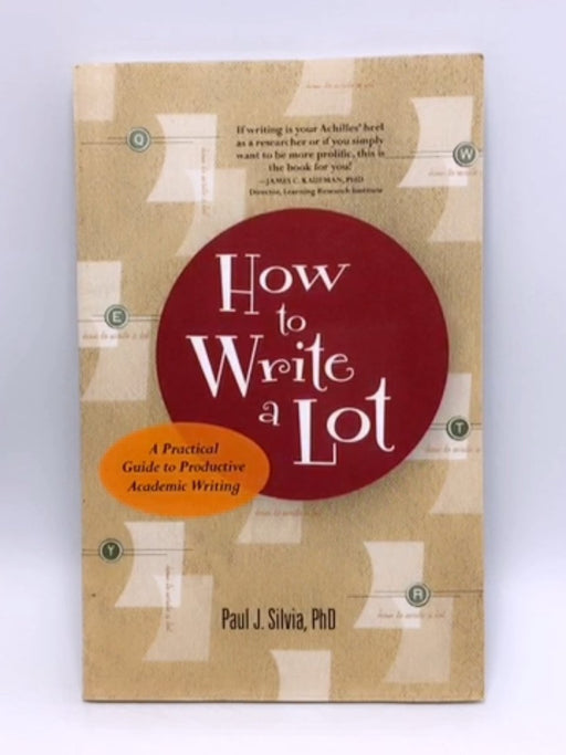 How to Write a Lot - Paul J. Silvia; 