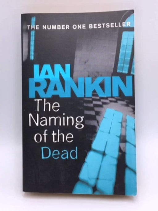 The Naming of the Dead - Ian Rankin; 
