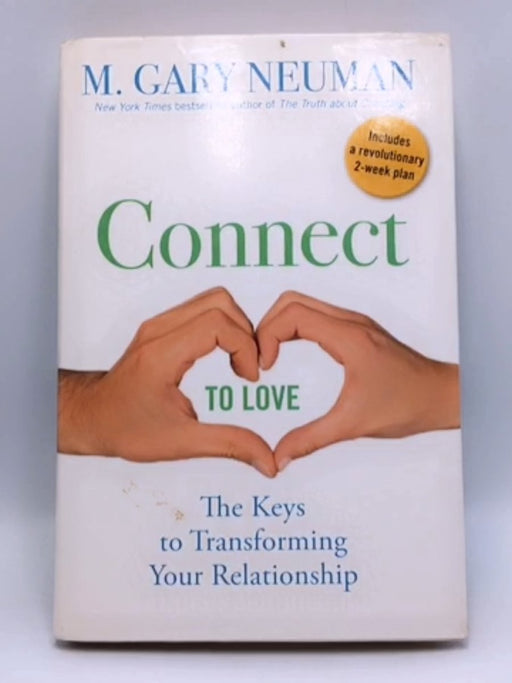 Connect to Love (Hardcover) - M. Gary Neuman; 
