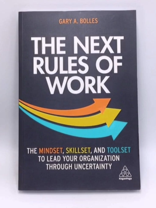 The Next Rules of Work - Gary A. Bolles; 