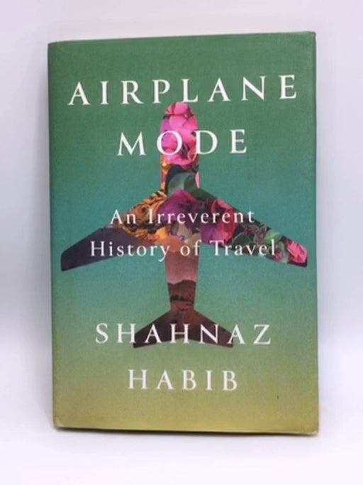 Airplane Mode - Shahnaz Habib; 