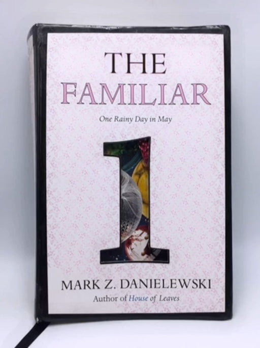 The Familiar, Volume 1 (One Rainy Day in May)  - Mark Z. Danielewski; 