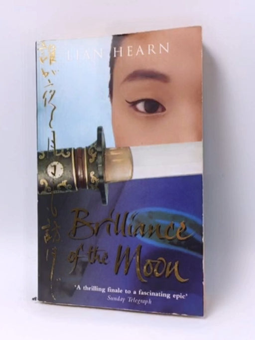 Brilliance of the Moon - Lian Hearn; 