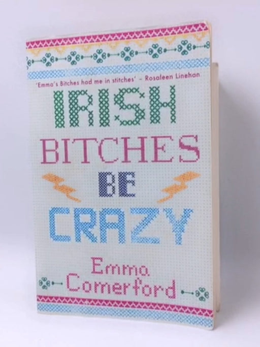 Irish Bitches be Crazy - Emma Comerford