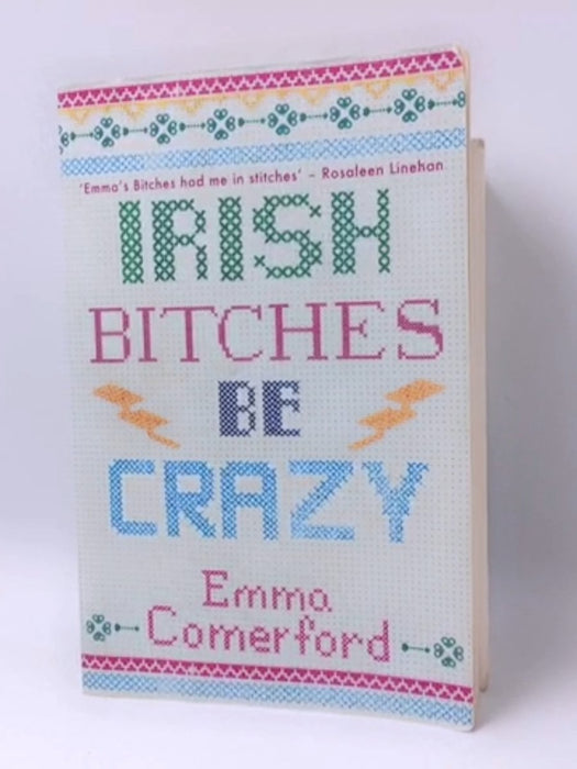 Irish Bitches be Crazy - Emma Comerford