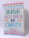 Irish Bitches be Crazy - Emma Comerford