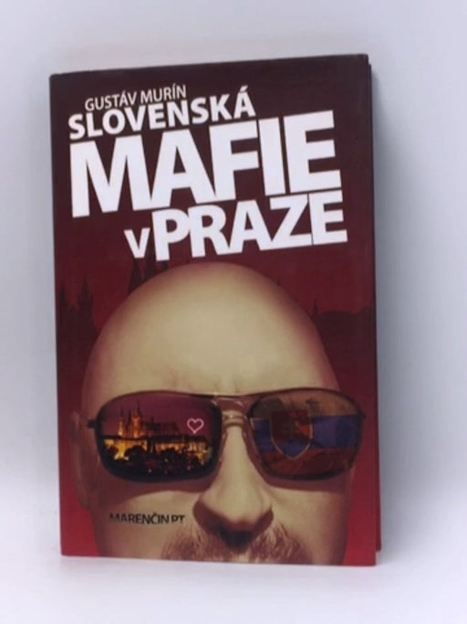 Slovenská mafie v Praze - Hardcover - Gustáv Murín 