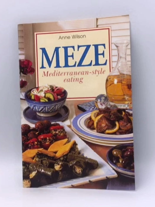 MEZE: Mediterranean-style eating - Anne Wilson