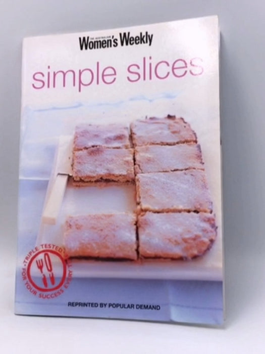 Simple Slices - Susan Tomnay; ACP Books Staff; Australian Women's Weekly Staff; 