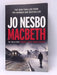 Macbeth: Macbeth Re-told - Jo Nesbø; 