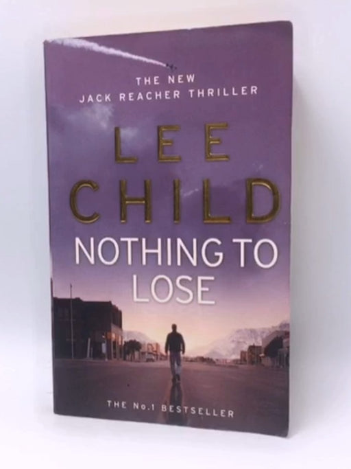 Nothing to Lose - Lee Child; 