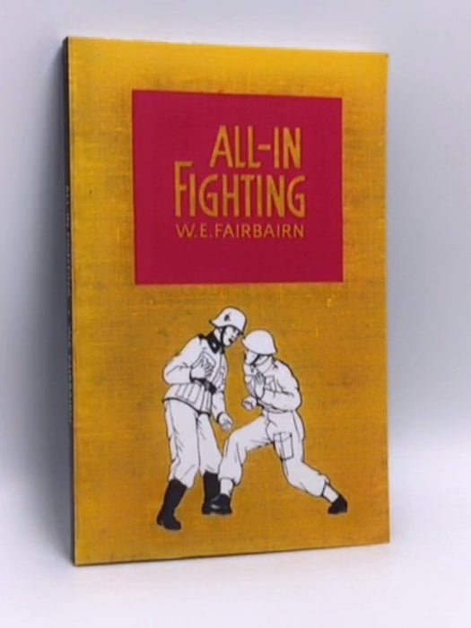 All-in Fighting - W. E. Fairbairn; 