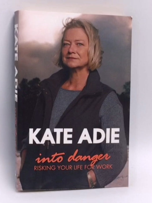 Into Danger - Kate Adie; 