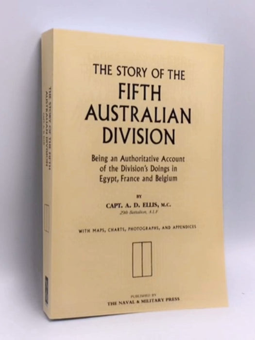 The Story of the Fifth Australian Division - A.D. Ellis; 