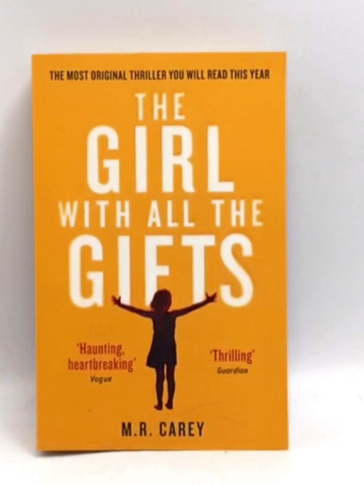 The Girl With All The Gifts - M. R. Carey