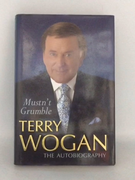 Mustn't Grumble - Terry Wogan; 