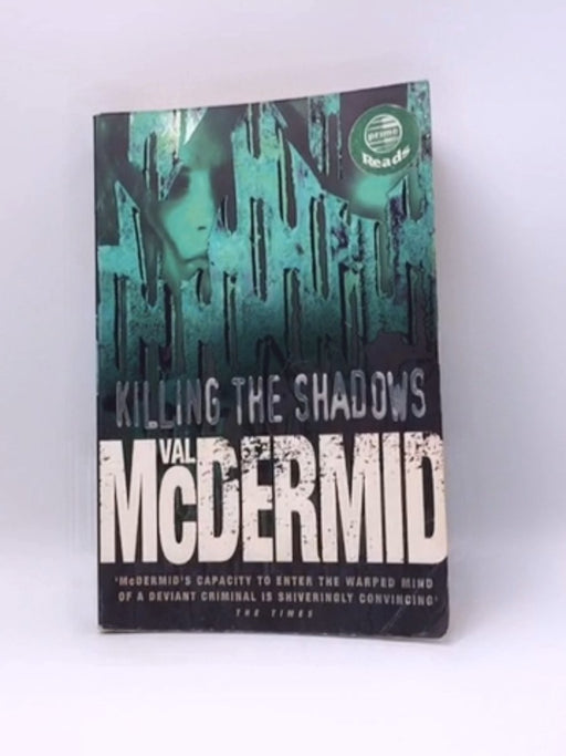 Killing the Shadows - Val McDermid; 