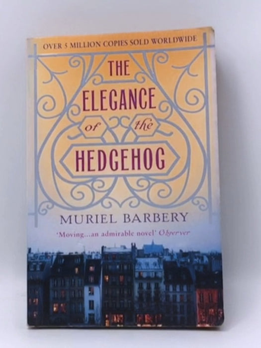 The Elegance of the Hedgehog - Muriel Barbery; 