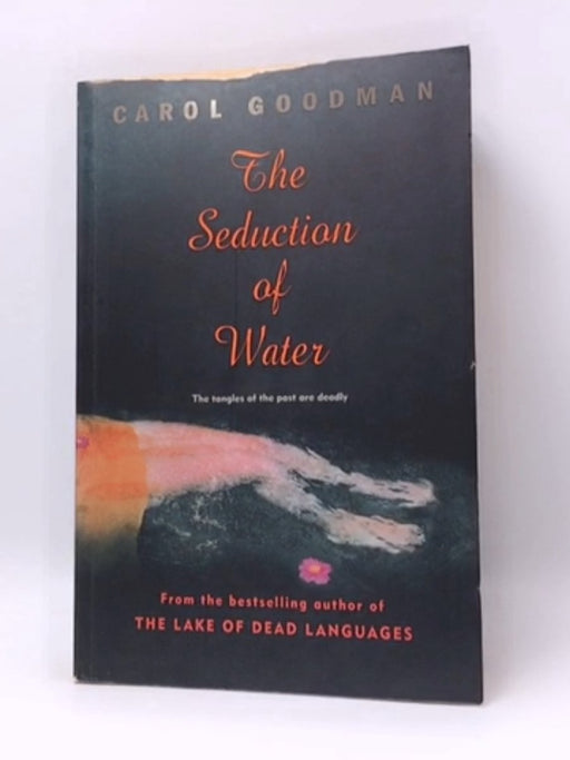 The Seduction of Water - Carol Goodman; 