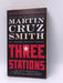 Three Stations - Martin Cruz Smith