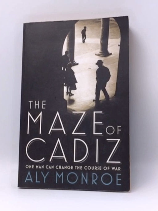The Maze of Cadiz - Aly Monroe; 