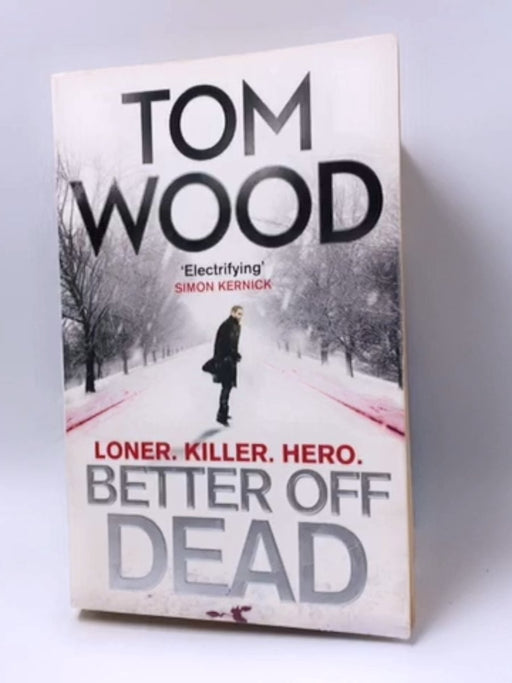 Better Off Dead - Tom Wood; 