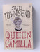 Queen Camilla - Sue Townsend; 