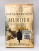 The Interpretation of Murder - Jed Rubenfeld