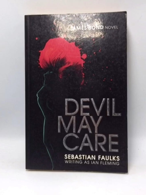 Devil May Care - Sebastian Faulks; Ian Fleming; 