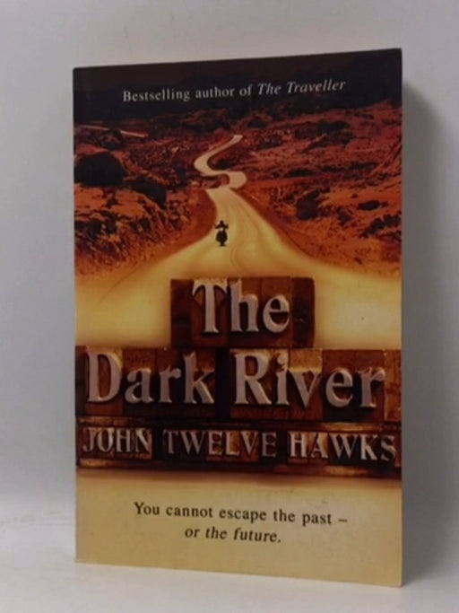 The Dark River - John Twelve Hawks; 