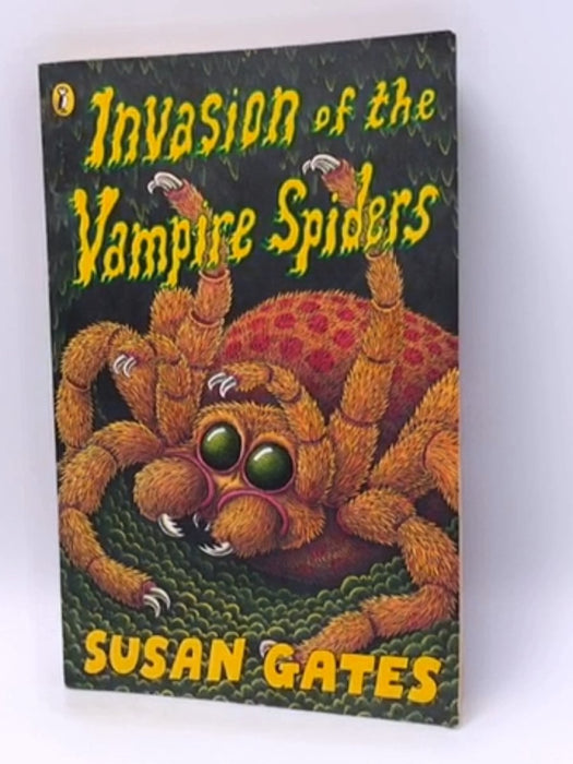 Invasion of the Vampire Spiders - Susan Gates; 