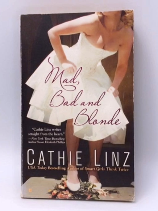 Mad, Bad and Blonde - Cathie Linz; 