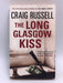 The Long Glasgow Kiss - Craig Russell; 