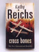 Cross Bones  - Kathy Reichs