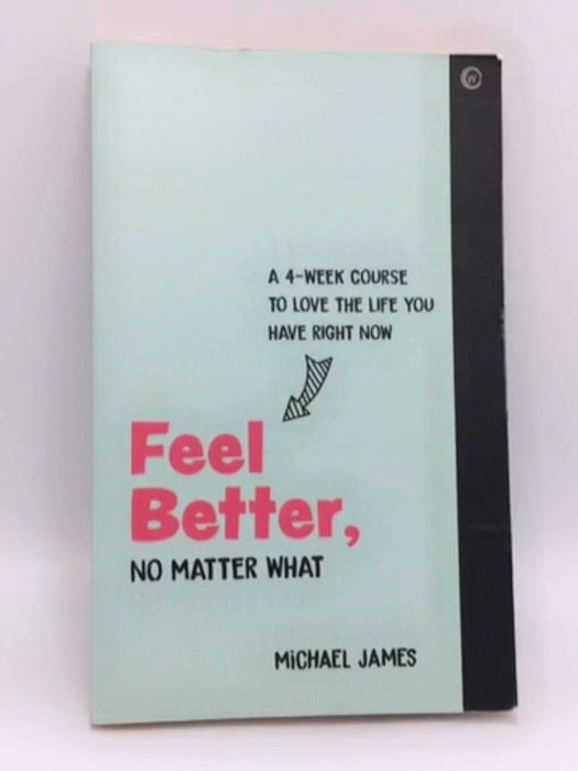 Feel Better, No Matter What - Michael James; 
