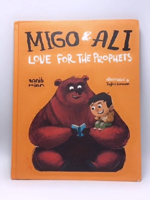 Migo and Ali: Love for the Prophets - Hardcover - Zanib Mian; 