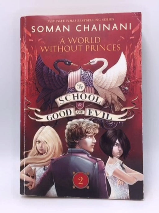 The School for Good and Evil #2: A World without Princes - Soman Chainani