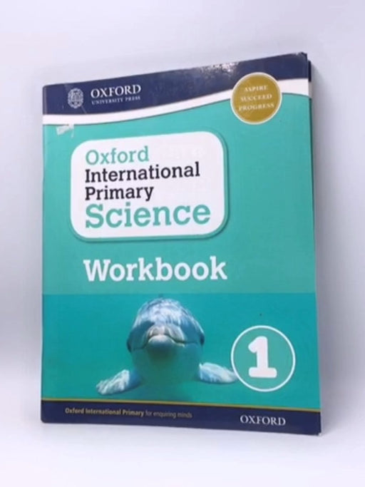 Oxford International Primary Science: Workbook 1 - Terry Hudson; 