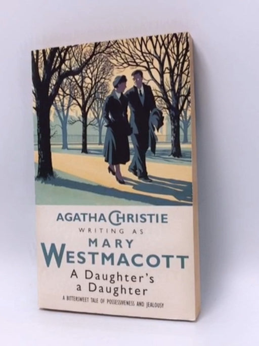 A Daughter's a Daughter - Mary Westmacott; 