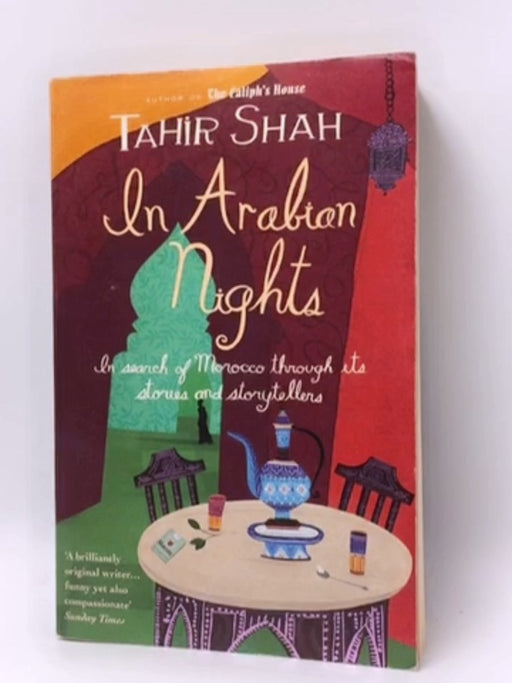 In Arabian Nights  - Tahir Shah; 