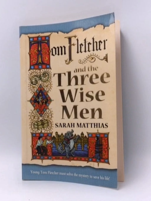 Tom Fletcher and the Three Wise Men - Sarah Matthias; 